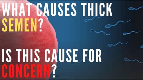 thick sperm|Thick Semen: 7 Common Causes ( & What to Do) .